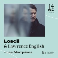 Loscil & Lawrence English et Les Marquises en concert