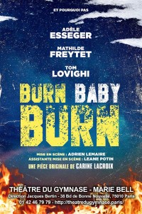 Affiche Burn Baby Burn - Théâtre du Gymnase
