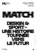 Affiche de l’exposition -
MATCH : design & Sport - une histoire tournée vers le futur -
Graphic Design Concept and Key Visual
