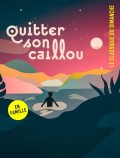 Affiche Quitter son caillou - La Seine musicale