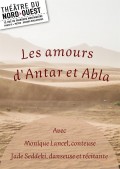 Affiche Les Amours d'Antar et d'Alba - Théâtre du Nord-Ouest
