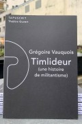 Affiche Timlideur (une histoire de militantisme) - Théâtre Ouvert