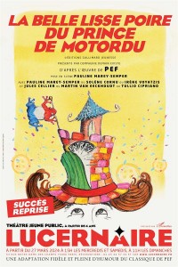 Affiche La belle lisse poire du Prince de Motordu - Théâtre du Lucernaire