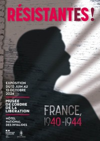 Affiche "Résistantes ! France,1940-1944" Musée de l'Ordre de la Libération