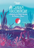 Affiche Aquarium acoustique - L'Histoire de Petit Mousse, le poisson clown - Aktéon Théâtre