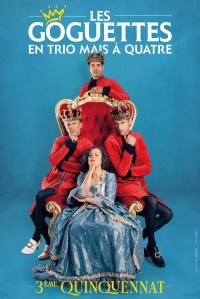 Affiche du spectacle Les Goguettes en trio (mais à quatre) : 3ème Quinquennat