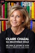 Affiche Claire Chazal - Ma bibliothèque idéale - Théâtre de Poche-Montparnasse