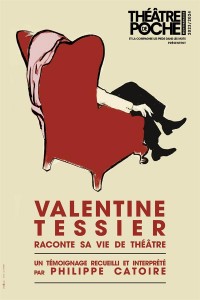 Affiche Valentine Tessier raconte sa vie de théâtre - Théâtre de Poche-Montparnasse