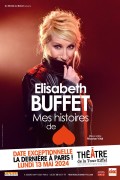 Affiche Elisabeth Buffet - Mes histoires de coeur - Théâtre de la Tour Eiffel