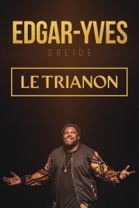 Affiche Edgar Yves - Solide - Le Trianon