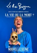 Affiche Le Roi Borgne - La vie ou la mort ? - La Nouvelle Seine