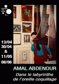 Affiche de l'exposition "Dans le labyrinthe de l’oreille coquillage" Amal Abdenour