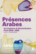 Affiche de l'exposition Présences arabes – Art moderne et décolonisation – Paris 1908-1988 au Musée d'Art Moderne de Paris
