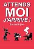 Affiche Emma Bojan - Attends moi, j’arrive - Théâtre des Mathurins
