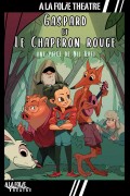 Affiche Gaspard et le Chaperon Rouge - À la Folie Théâtre