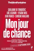 Affiche Mon jour de chance - Théâtre Fontaine