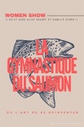 Affiche La gymnastique du saumon - Théâtre du Petit Saint-Martin