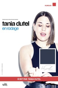 Affiche Tania Dutel - En rodage - La Scala Paris