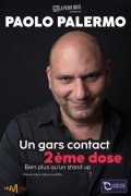Affiche Paolo Palermo - Un gars contact, 2ème dose - La Divine Comédie