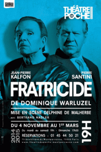 Fratricide au Théâtre de Poche, avec Jean-Pierre Kalfon et Pierre Santini