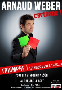 Arnaud Weber : Cartonne ! au Théâtre Le Bout