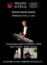 Patrick Hamel chante Rimbaud, Ferré, é... moi au Théâtre de Nesle