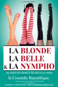 La Blonde, la belle et la nympho à la Comédie République