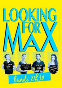 Looking for Max à la Comédie des Trois Bornes