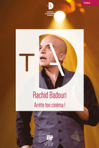 Rachid Badouri : Arrête ton cinéma ! au Théâtre Alexandre Dumas