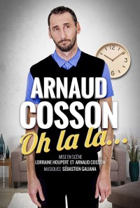 Arnaud Cosson : Oh la la… au Théâtre de la Contrescarpe