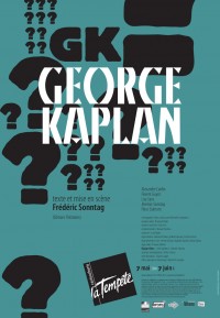 George Kaplan au Théâtre de la Tempête