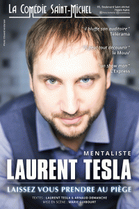 Laurent Tesla : Laissez-vous prendre au piège à la Comédie Saint-Michel