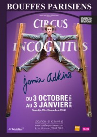 Circus Incognitus au Théâtre des Bouffes Parisiens 	