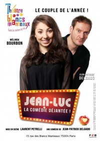 Jean-Luc : La Comédie déjantée au Théâtre des Blancs-Manteaux