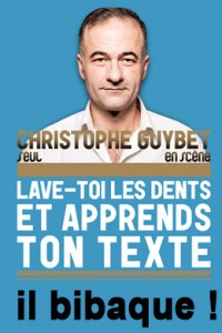 Christophe Guybet : Lave-toi les dents et apprends ton texte au Café de la Gare
