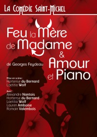 Feu la mère de Madame & Amour et piano à la Comédie Saint-Michel