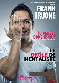 Franck Truong : Tu penses donc je sais aux Feux de la Rampe