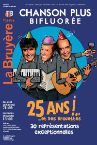 Chanson Plus Bifluorée : 25 ans et des brouettes au Théâtre La Bruyère