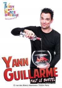 Yann Guillarme fout le bordel au Théâtre des Blancs-Manteaux