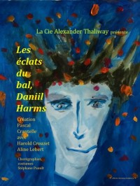 Les Éclats du bal, Daniil Harms à L'Auguste Théâtre