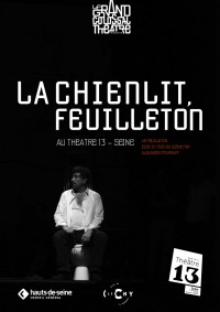 La Chienlit : feuilleton théâtral au Théâtre 13