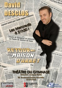 David Desclos dit Lupin : Retour à la maison d'arrêt au Théâtre du Gymnase