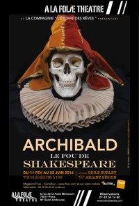 Archibald le fou de Shakespeare à la Folie Théâtre