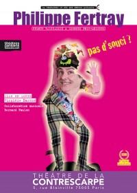 Philippe Fertray : Pas d'souci au Théâtre de la Contrescarpe