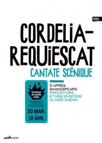 Cordelia-Requiescat au Théâtre de Belleville