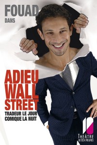 Adieu Wall Street : Fouad au Théâtre de Dix Heures